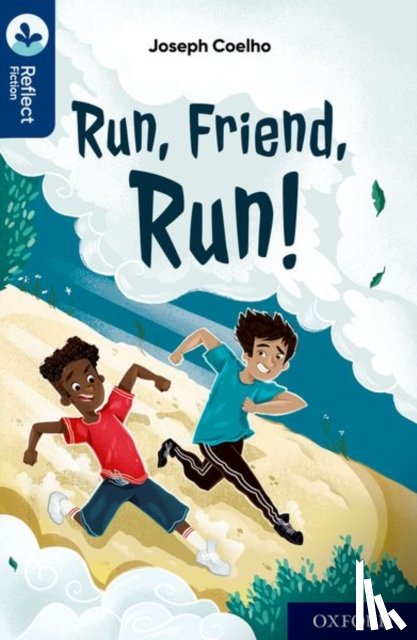 Coelho, Joseph - Oxford Reading Tree TreeTops Reflect: Oxford Reading Level 14: Run, Friend, Run!