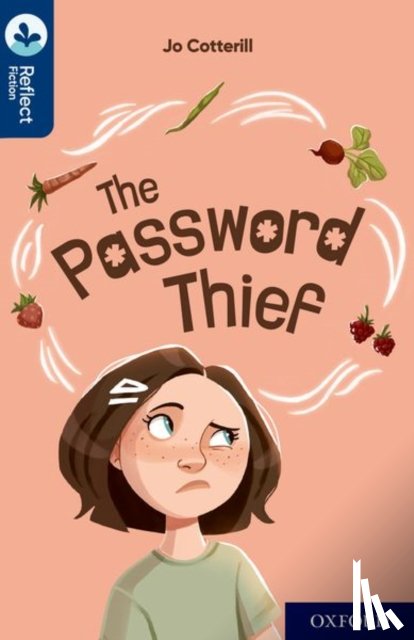 Cotterill, Jo - Oxford Reading Tree TreeTops Reflect: Oxford Reading Level 14: The Password Thief