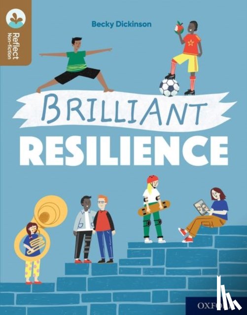 Dickinson, Becky - Oxford Reading Tree TreeTops Reflect: Oxford Reading Level 18: Brilliant Resilience