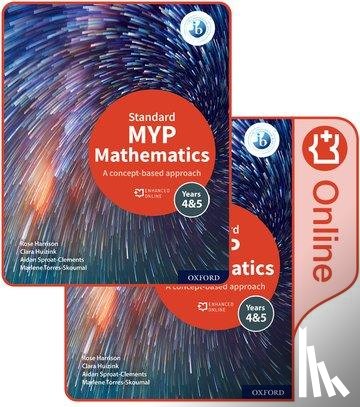 Harrison, Rose, Huizink, Clara, Sproat-Clements, Aidan, Torres-Skoumal, Marlene - IB MYP MATH Y45 STANDARD 2E SBTOB