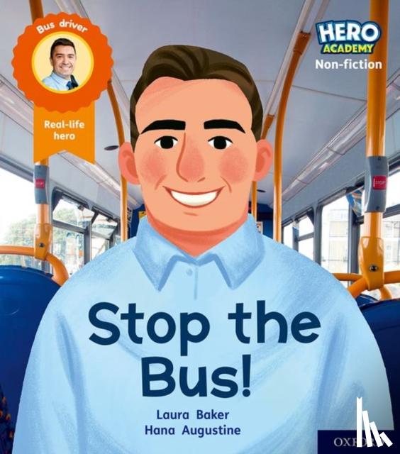 Baker, Laura - Hero Academy Non-fiction: Oxford Level 4, Light Blue Book Band: Stop the Bus!