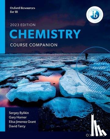 Bylikin, Sergey, Horner, Gary, Jimenez Grant, Elisa, Tarcy, David - Oxford Resources for IB DP Chemistry: Course Book