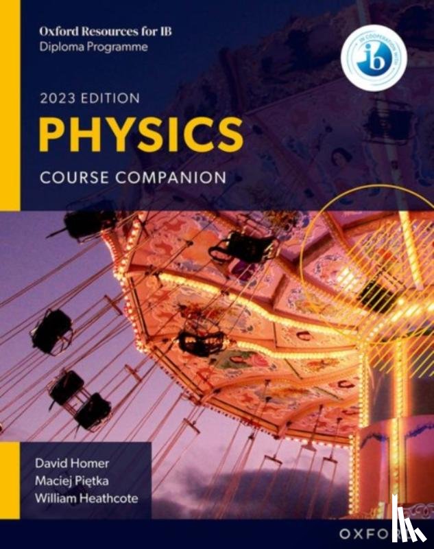Homer, David, Heathcote, William, Pietka, Maciej - Oxford Resources for IB DP Physics: Course Book