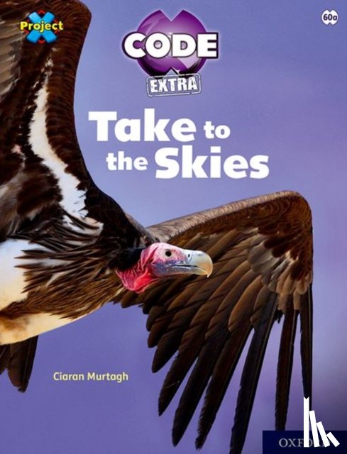 Murtagh, Ciaran - Project X CODE Extra: White Book Band, Oxford Level 10: Sky Bubble: Take to the Skies