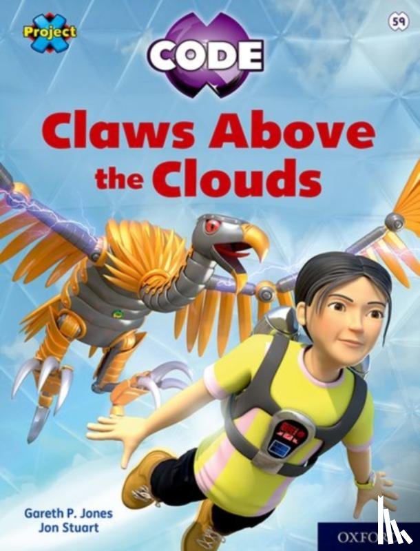 Jones, Gareth P - Project X CODE: White Book Band, Oxford Level 10: Sky Bubble: Claws Above the Clouds