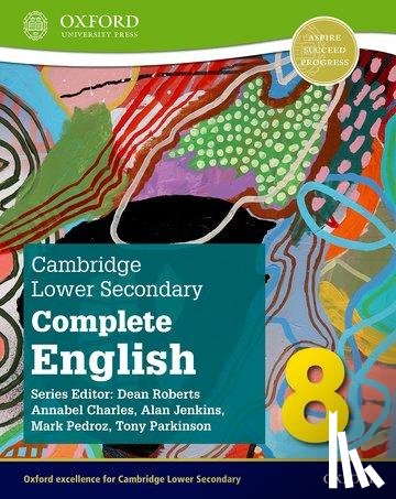 Pedroz, Mark, Roberts, Dean, Parkinson, Tony, Jenkins, Alan - Cambridge Lower Secondary Complete English 8: Student Book (Second Edition)