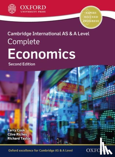 Cook, Terry, Riches, Clive, Taylor, Richard - Cambridge International AS & A Level Complete Economics: Student Book (Second Edition)
