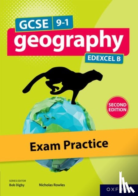 Digby, Bob, Rowles, Nick, Stockings, Kate - GCSE 9-1 Geography Edexcel B second edition: Exam Practice
