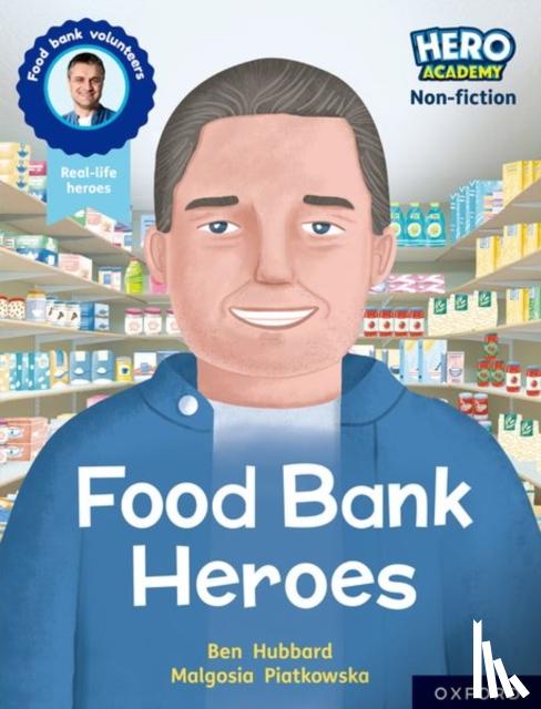 Hubbard, Ben - Hero Academy Non-fiction: Oxford Reading Level 9, Book Band Gold: Food Bank Heroes