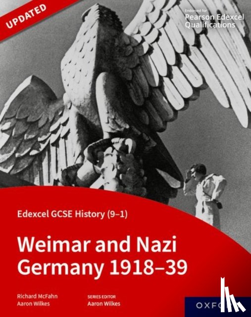 Wilkes, Aaron, McFahn, Richard - Edexcel GCSE History (9-1): Weimar and Nazi Germany 1918-39 Student Book
