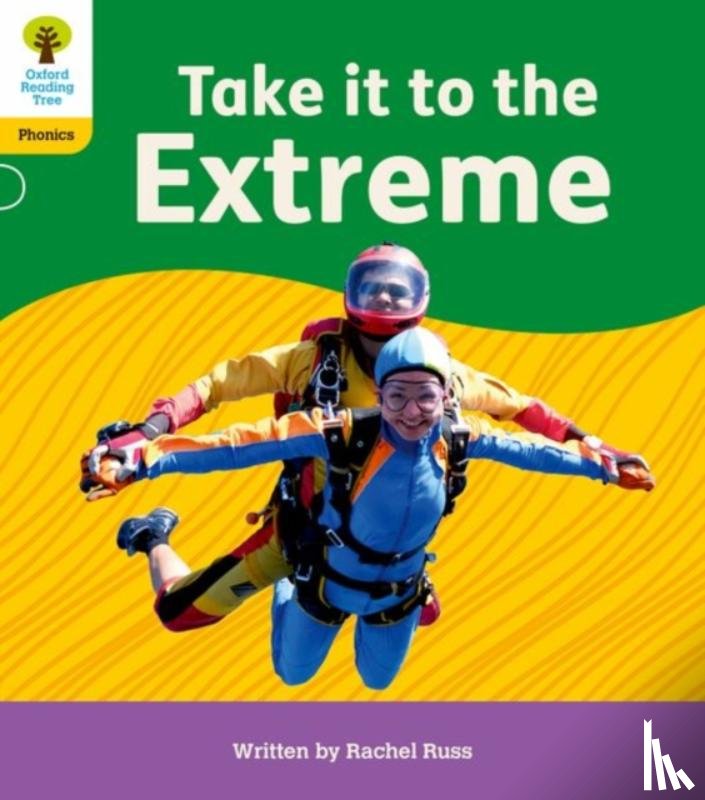 Russ, Rachel - Oxford Reading Tree: Floppy's Phonics Decoding Practice: Oxford Level 5: Take it to the Extreme