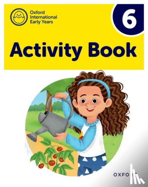 Roberts, Deborah, Bilgrami, Shahbano, Cowley, Susan - Oxford International Early Years: Activity Book 6