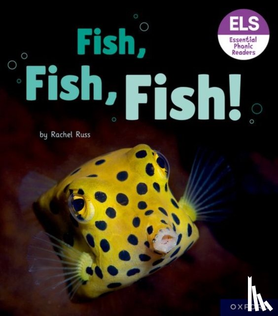 Russ, Rachel - Essential Letters and Sounds: Essential Phonic Readers: Oxford Reading Level 3: Fish, Fish, Fish!