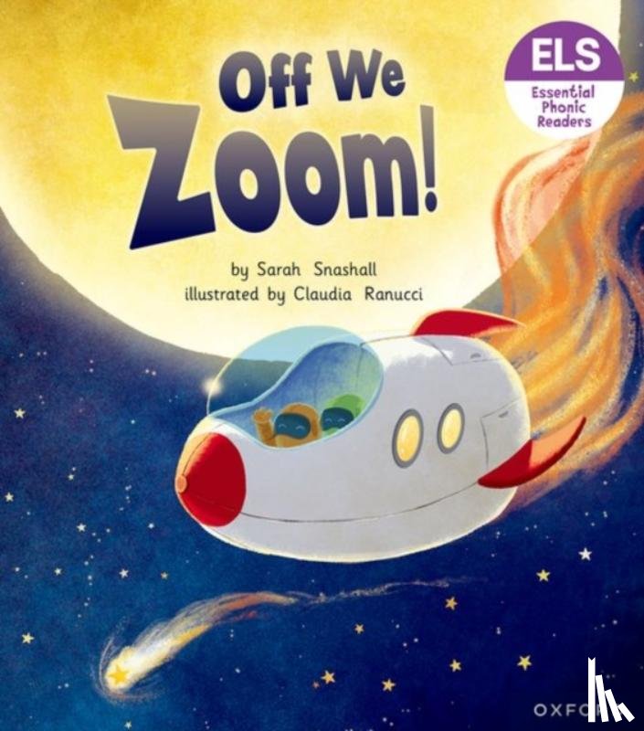 Snashall, Sarah - Essential Letters and Sounds: Essential Phonic Readers: Oxford Reading Level 3: Off We Zoom!