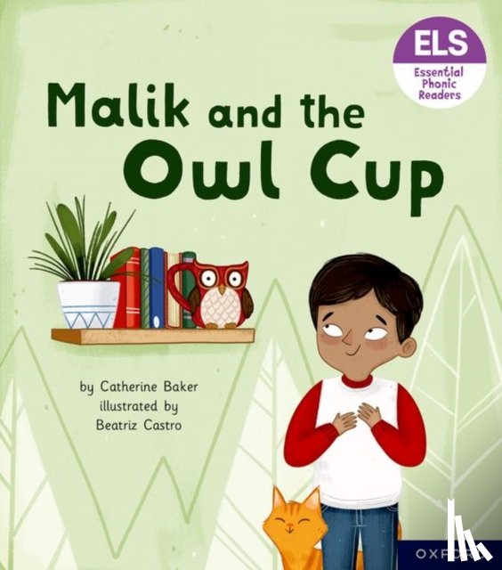 Baker, Catherine - Essential Letters and Sounds: Essential Phonic Readers: Oxford Reading Level 3: Malik and the Owl Cup