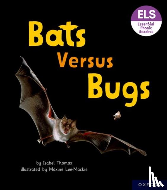Thomas, Isabel - Essential Letters and Sounds: Essential Phonic Readers: Oxford Reading Level 3: Bats versus Bugs