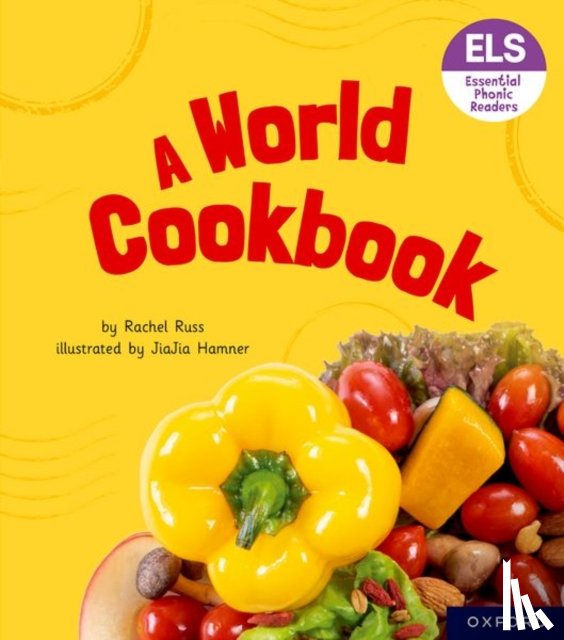 Russ, Rachel - Essential Letters and Sounds: Essential Phonic Readers: Oxford Reading Level 6: A World Cookbook