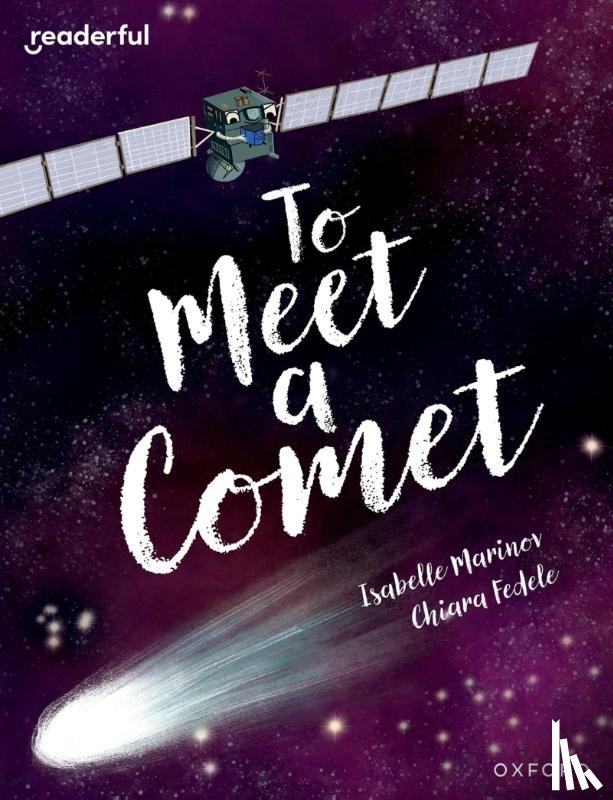 Marinov, Isabelle - Readerful Books for Sharing: Year 6/Primary 7: To Meet a Comet