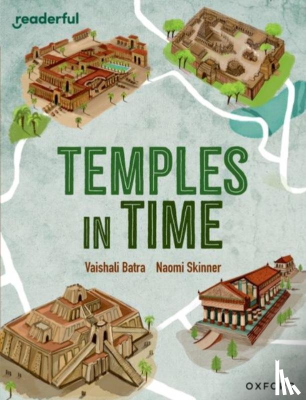 Batra, Vaishali - Readerful Independent Library: Oxford Reading Level 14: Temples in Time