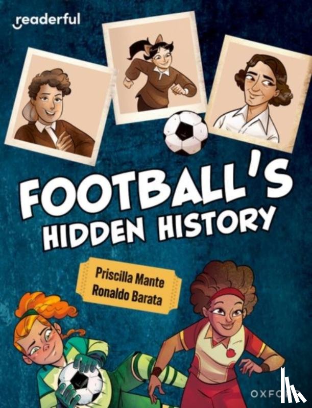 Mante, Priscilla - Readerful Independent Library: Oxford Reading Level 16: Football's Hidden History