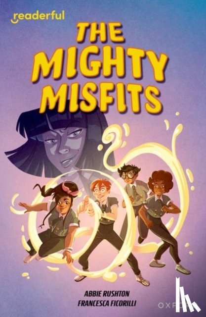 Rushton, Abbie - Readerful Independent Library: Oxford Reading Level 16: The Mighty Misfits