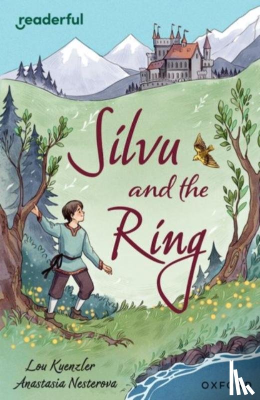 Kuenzler, Lou - Readerful Independent Library: Oxford Reading Level 17: Silvu and the Ring