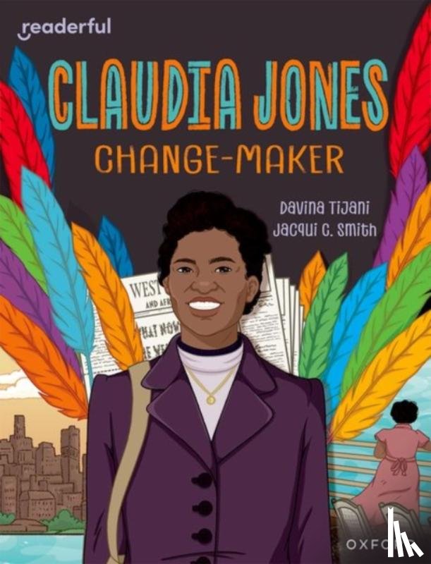 Tijani, Davina - Readerful Independent Library: Oxford Reading Level 18: Claudia Jones: Change-maker