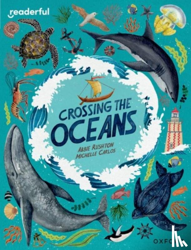 Rushton, Abbie - Readerful Independent Library: Oxford Reading Level 19: Crossing the Oceans