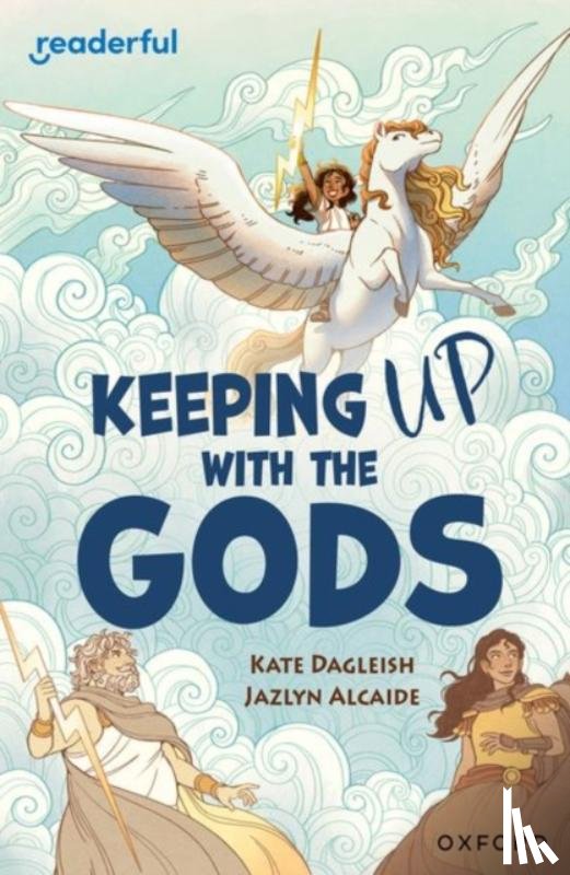 Dalgleish, Kate - Readerful Independent Library: Oxford Reading Level 19: Keeping Up With the Gods