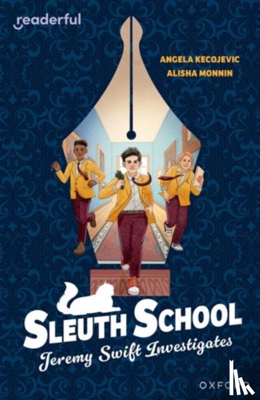 Kecojevic, Angela - Readerful Independent Library: Oxford Reading Level 20: Sleuth School: Jeremy Swift Investigates