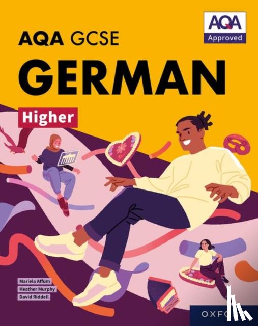 Affum, Mariela, Murphy, Heather, Riddell, David - AQA GCSE German Higher: AQA Approved GCSE German Higher Student Book
