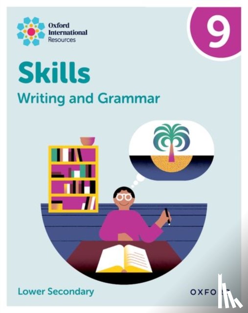 O'Dell - Oxford International Resources: Writing and Grammar Skills: Practice Book 9