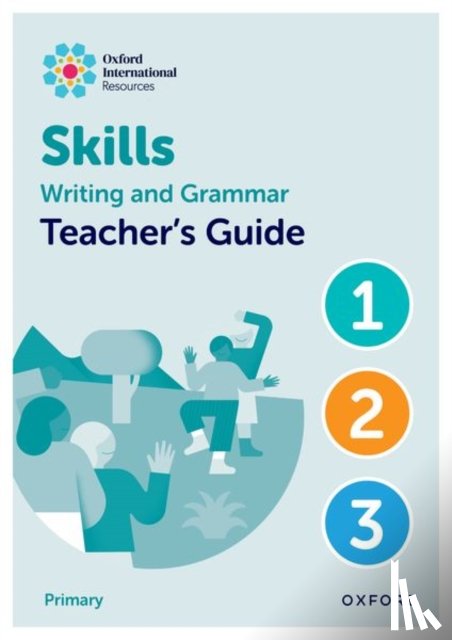 Sharkey, Claire, Southwell, Katie - Oxford International Resources: Writing and Grammar Skills: Teacher Book Lower Primary