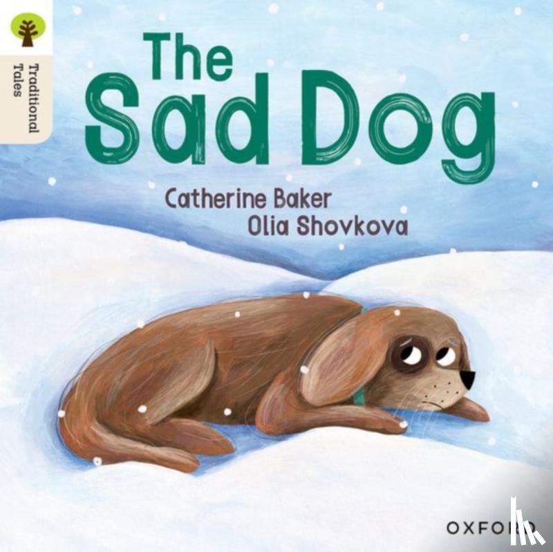 Baker, Catherine, Shovkova, Olia - Oxford Reading Tree Traditional Tales: Level 1+: The Sad Dog
