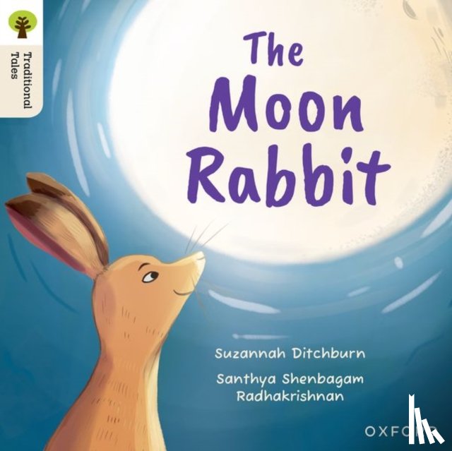 Ditchburn, Suzannah - Oxford Reading Tree Traditional Tales: Level 3: The Moon Rabbit