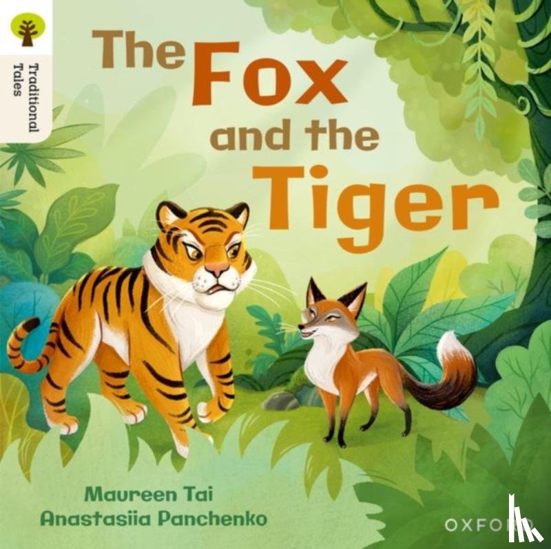 Tai, Maureen, Panchenko, Anastasiia - Oxford Reading Tree Traditional Tales: Level 5: The Fox and the Tiger