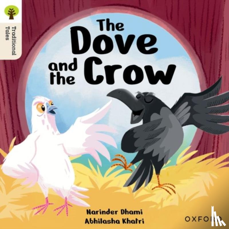 Dhami, Narinder - Oxford Reading Tree Traditional Tales: Level 6: The Dove and the Crow