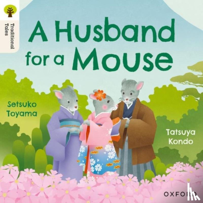 Toyama, Setsuko - Oxford Reading Tree Traditional Tales: Level 6: A Husband for a Mouse