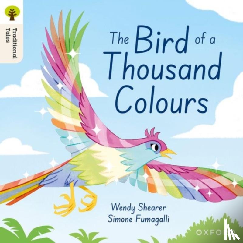 Shearer, Wendy - Oxford Reading Tree Traditional Tales: Level 9: The Bird of a Thousand Colours