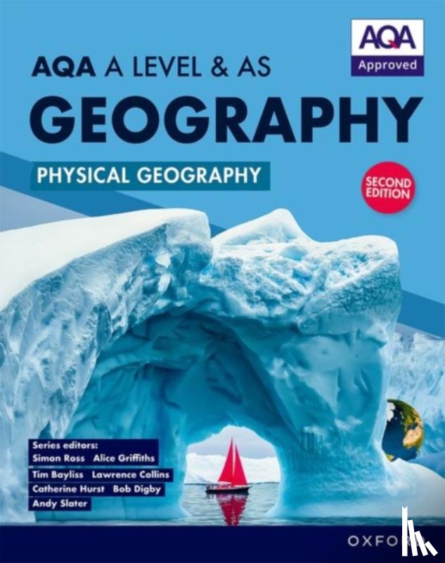 Ross, Simon, Collins, Lawrence, Griffiths, Alice, Digby, Bob - AQA A Level & AS Geography: Physical Geography second edition Student Book