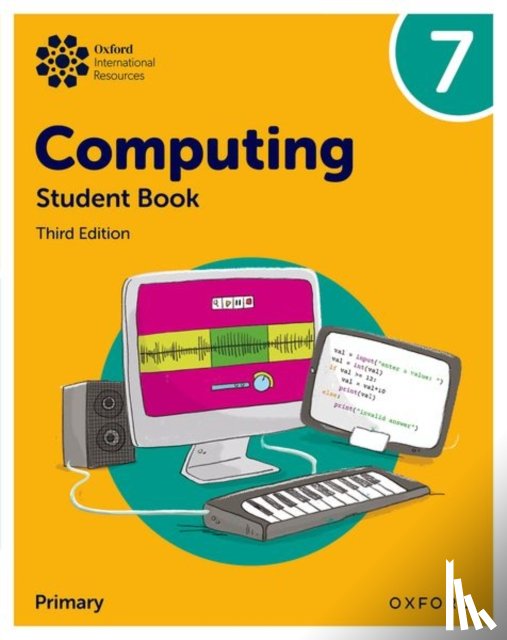 Page, Alison, Lincoln, Howard, Levine, Diane, Held, Karl - Oxford International Lower Secondary Computing: Student Book 7