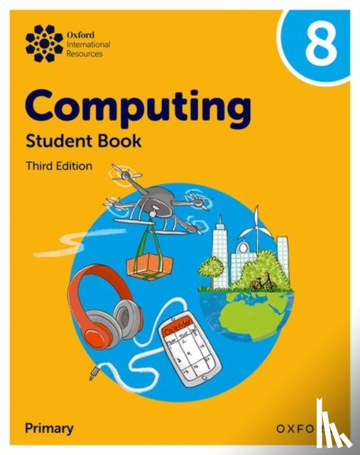 Page, Alison, Lincoln, Howard, Levine, Diane, Held, Karl - Oxford International Lower Secondary Computing: Student Book 8