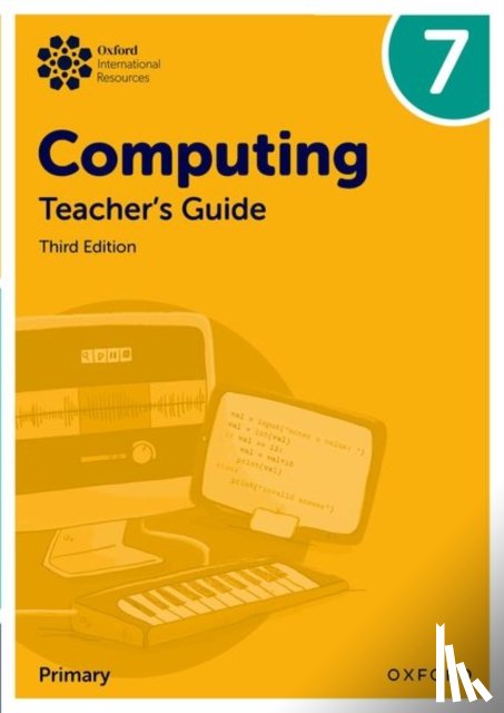 Page, Alison, Lincoln, Howard, Levine, Diane, Held, Karl - Oxford International Lower Secondary Computing: Teacher's Guide 7