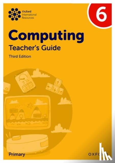 Page, Alison, Lincoln, Howard, Levine, Diane, Held, Karl - Oxford International Primary Computing: Teacher's Guide 6
