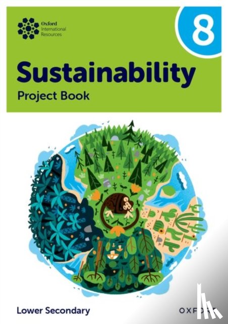 Tudor, Rebecca - Oxford International Sustainability: Project Book 8 (Lower Secondary)
