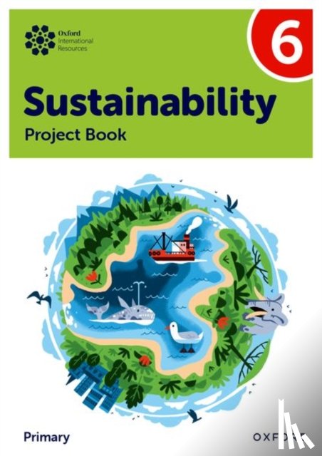 Ellenby, Jody - Oxford International Sustainability: Project Book 6 (Primary)