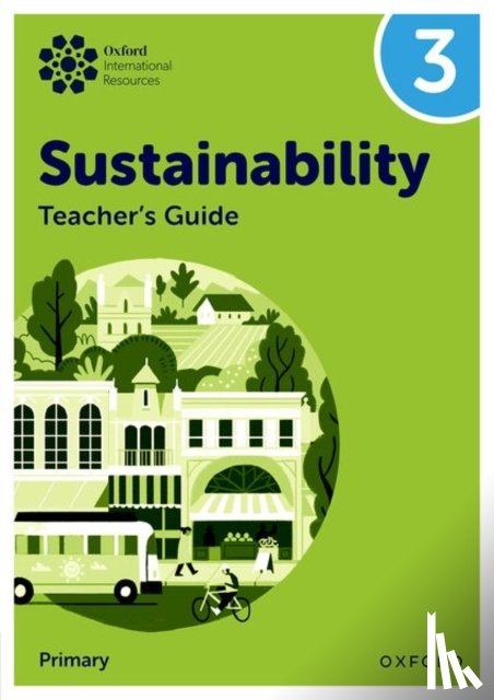 Ellenby, Jody - Oxford International Sustainability: Teacher's Guide 3 (Primary)