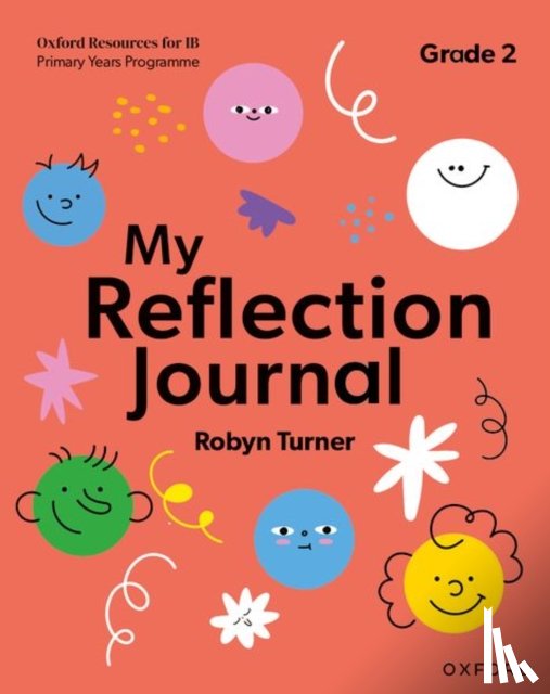 Turner, Robyn - Oxford Resources for IB PYP: My Reflection Journal Grade 2