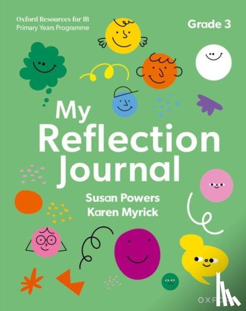 Powers, Susan, Myrick, Karen - Oxford Resources for IB PYP: My Reflection Journal Grade 3