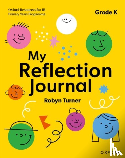 Turner, Robyn - Oxford Resources for IB PYP: My Reflection Journal Kindergarten